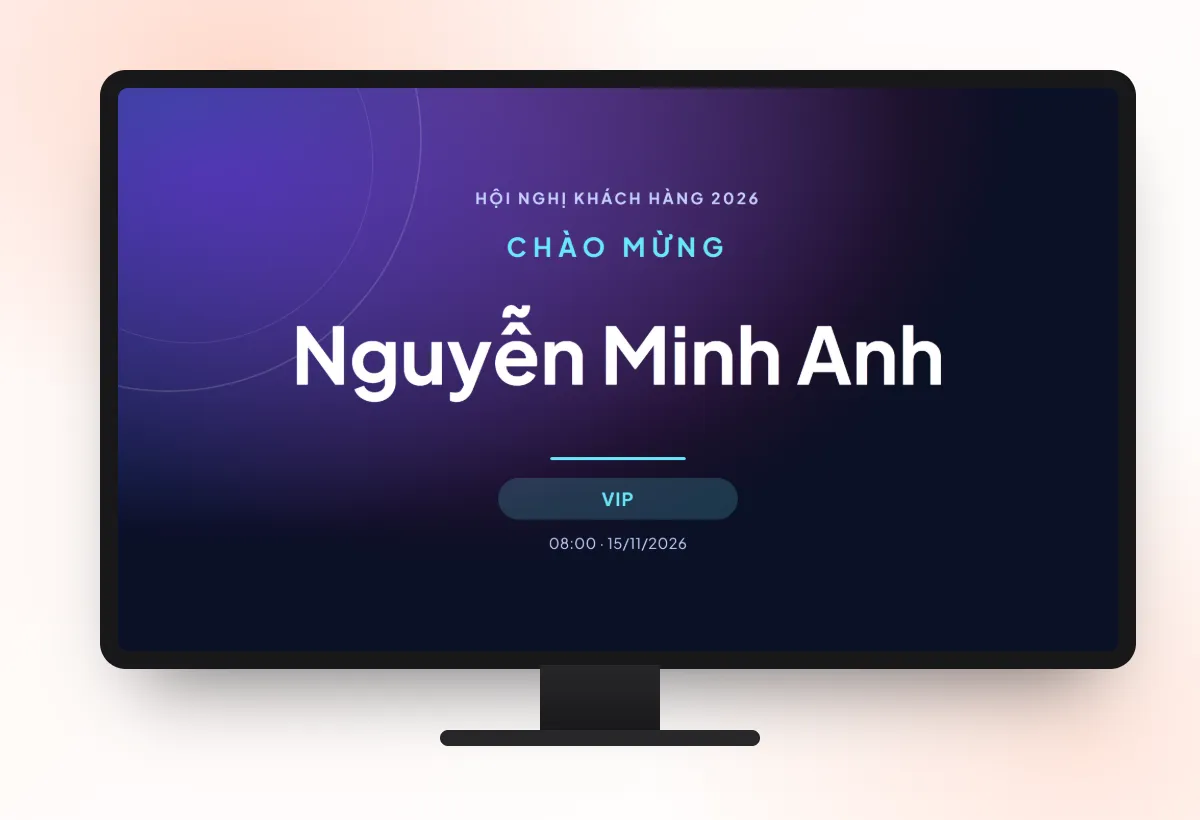 Màn hình chào mừng hiện tên người tham dự khi check-in